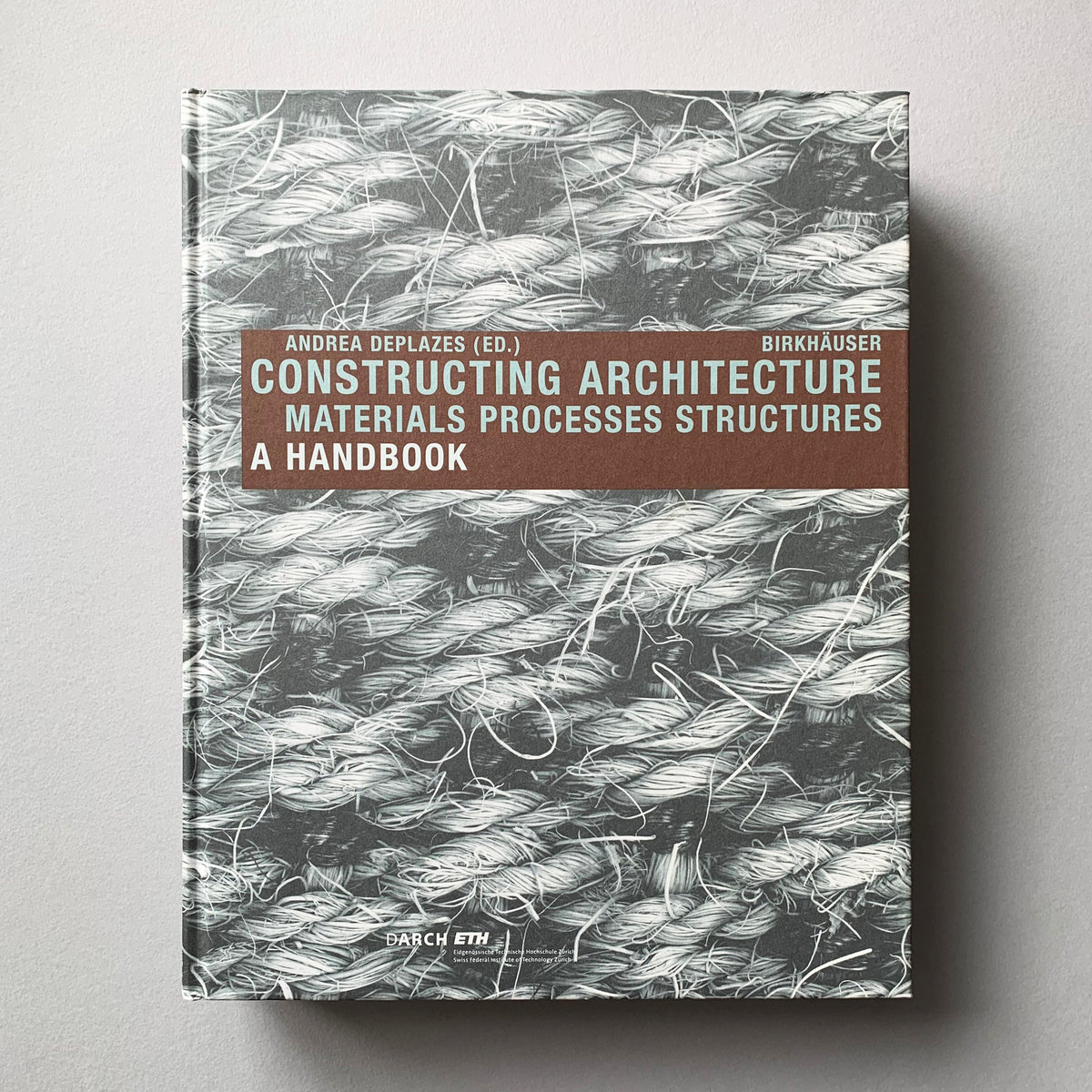 Constructing Architecture: Materials, Processes, Structures