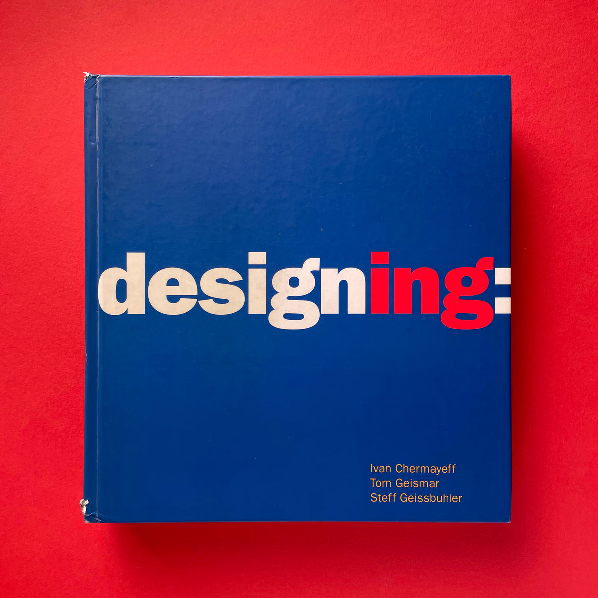 アート・デザイン・音楽 Ivan Chermayeff Designing: Ivan Chermayeff, Tom Geismar, Steff Geissbuhler (SIGNED