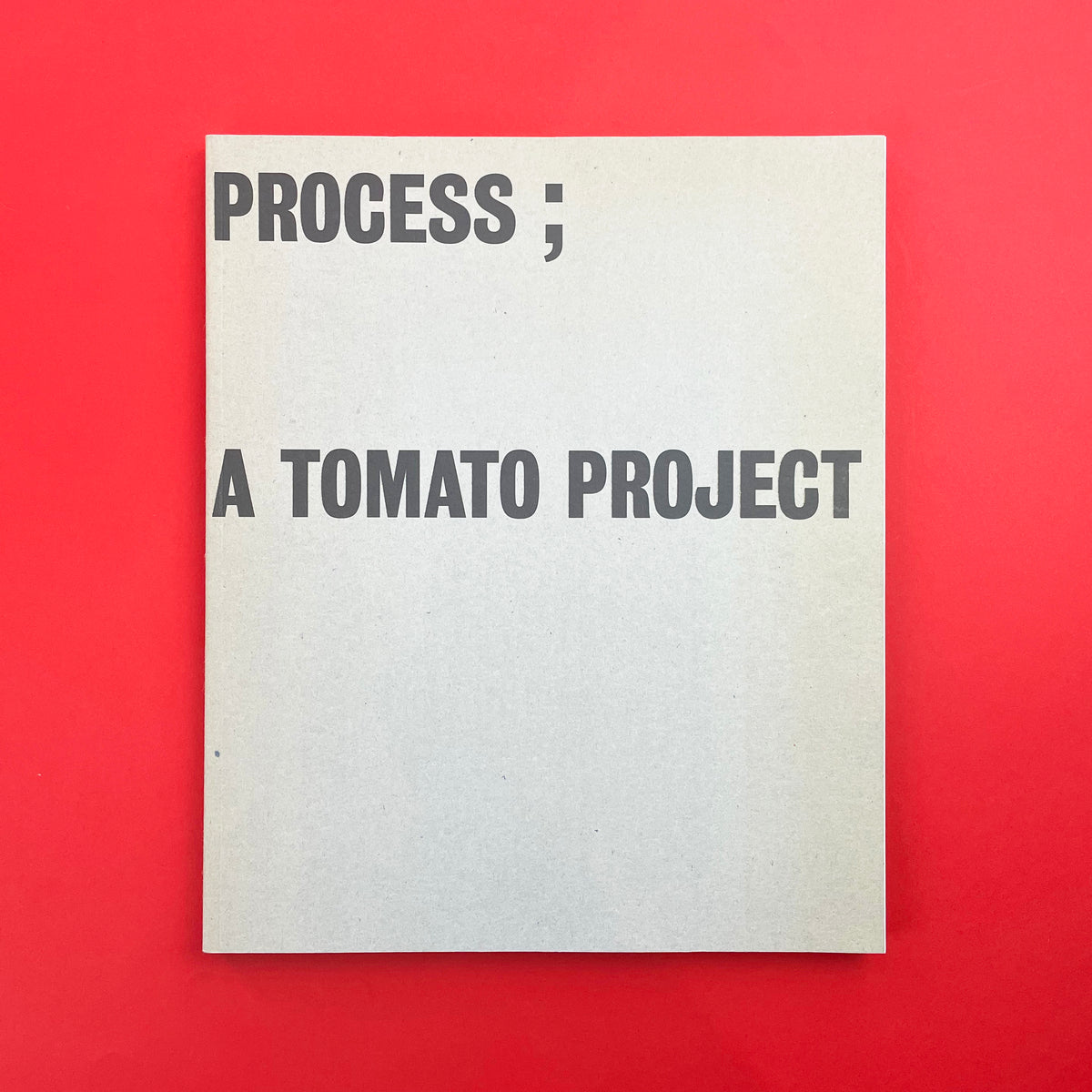 Process; A Tomato Project (5620) – The Print Arkive