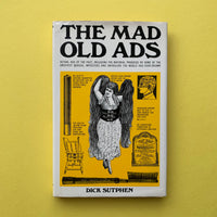 The Mad Old Ads: Actual ads of the past