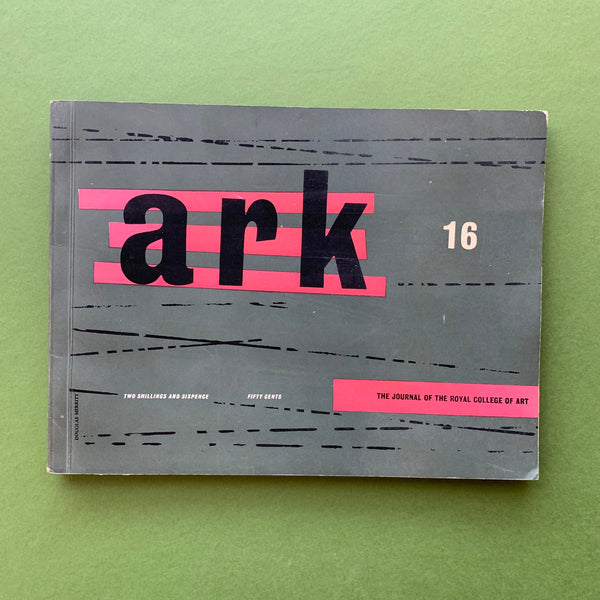 Ark 16: Journal of the Royal College of Art