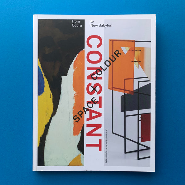 Constant: Space + Colour - from Cobra to New Babylon