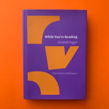 While You’re Reading (Gerard Unger)