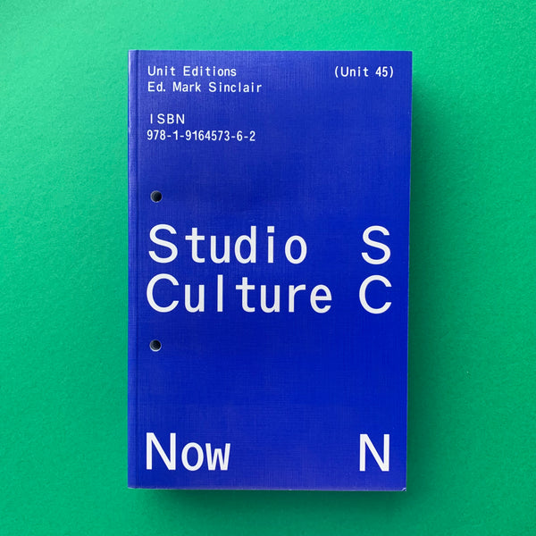 Studio Culture Now: Advice and guidance for designers in a changing world [Unit 45]