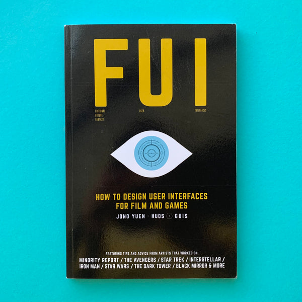 FUI: How to Design User Interfaces for Film and Games