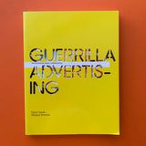 Guerrilla Advertising: Unconventional Brand Communication