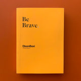 Be Brave. DixonBaxi: A Brand Agency.