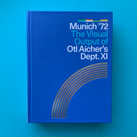 (SIGNED) Munich ’72 The Visual Output of Otl Aicher’s Dept.XI