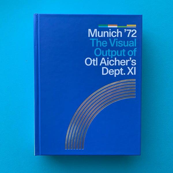 Munich ’72 The Visual Output of Otl Aicher’s Dept.XI