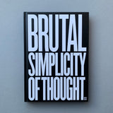 Brutal Simplicity of Thought: How It Changed the World (M&C Saatchi)