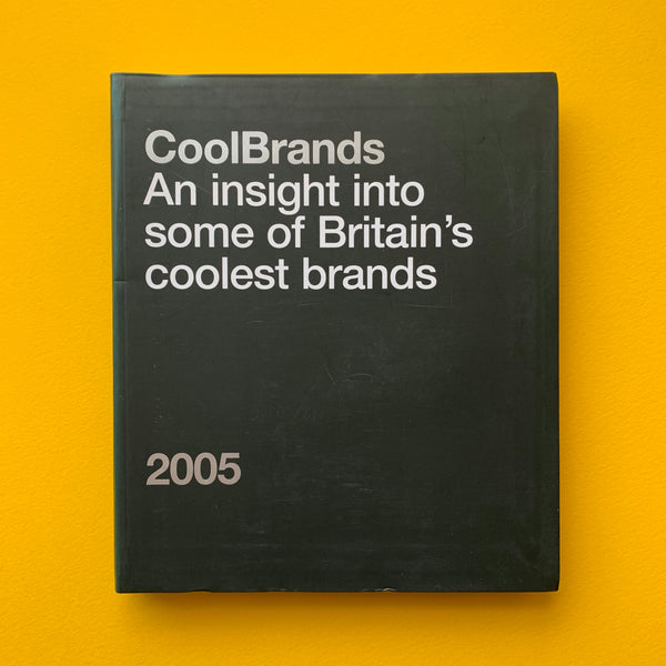 CoolBrands: An insight into some of Britain’s coolest brands 2005