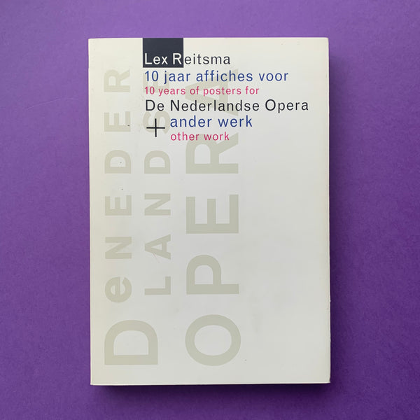 Lex Reitsma: 10 Years of Posters for De Nederlandse Opera and Other Work