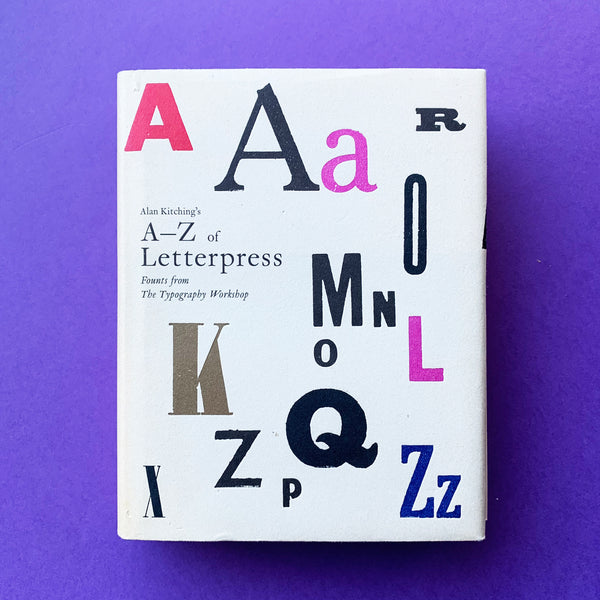 Alan Kitching’s A—Z of Letterpress: Founts from The Typography Workshop