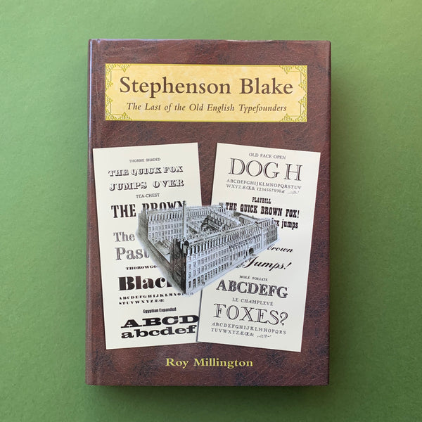 Stephenson Blake: The Last of the Old English Typefounders