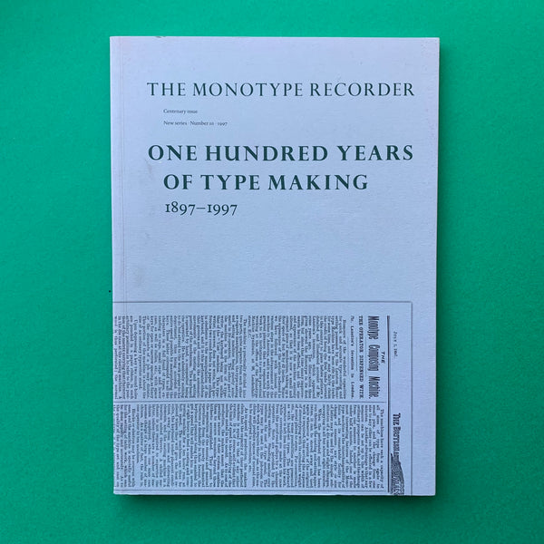 Monotype Recorder: One Hundred Years of Type Making 1897–1997