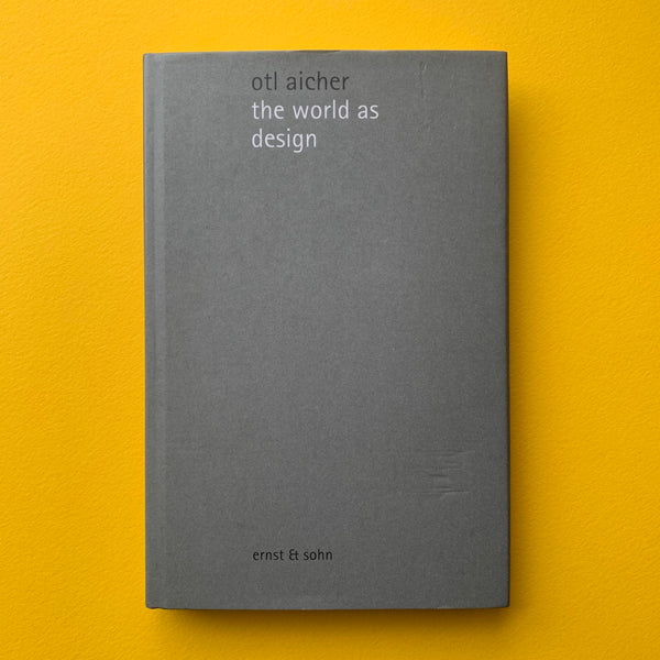 The World as Design (Otl Aicher) book cover. Buy and sell your design books, magazines and posters.  Visit bookseller, The Print Arkive. 