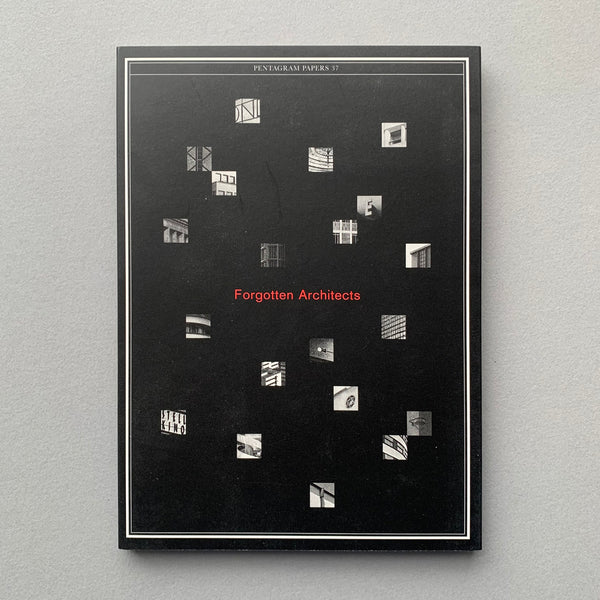 Pentagram Papers 37: Forgotten Architects book cover. Buy and sell with The Print Arkive.