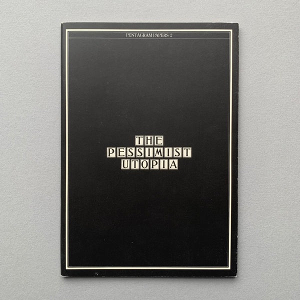 Pentagram Papers 2: The Pessimist Utopia book cover. Buy and sell with The Print Arkive.