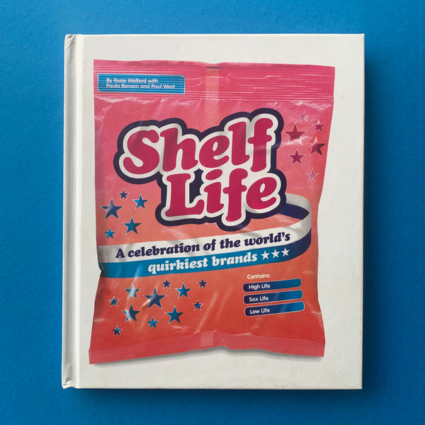 Shelf Life: A celebration of the world’s quirkiest brands - book cover. Buy and sell design related books, magazines and posters with The Print Arkive.