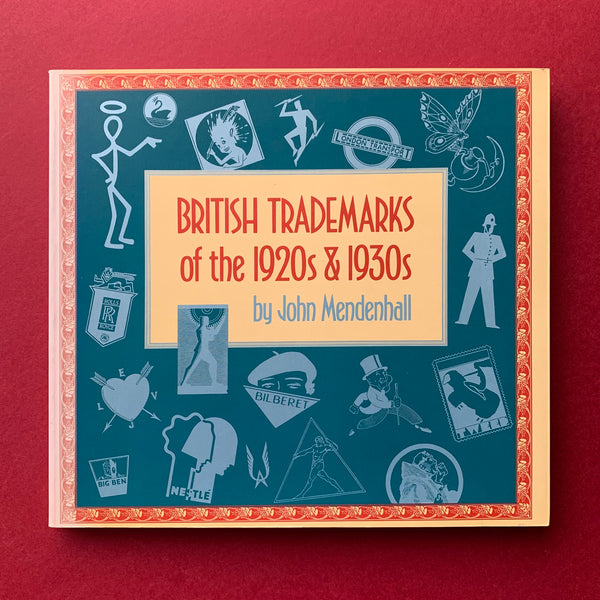 British Trademarks of the 1920s & 1930s - book cover. Buy and sell design related books, magazines and posters with The Print Arkive.