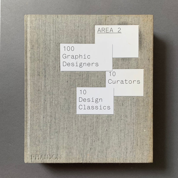 Area 2: 100 Graphic Designers, 10 Curators, 10 Design Classics - book cover. Buy and sell the best graphic design books, magazines and posters with The Print Arkive.