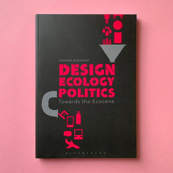 Design Ecology Politics: Towards the Ecoscene - book cover. Buy and sell the best Design, Ecology and Politics related books and magazines with The Print Arkive.