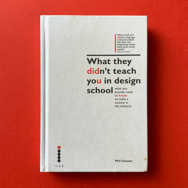 What they didn’t teach you in design school; what you actually need to know to make a success in the industry - book cover. Buy and sell the best design school study books with The Print Arkive.