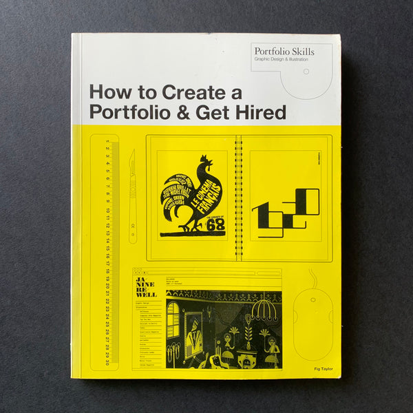 How to Create a Portfolio and Get Hired: A Guide for Graphic Designers and Illustrators (Portfolio Skills) - book cover. Buy and sell the best self-help portfolio books with The Print Arkive.