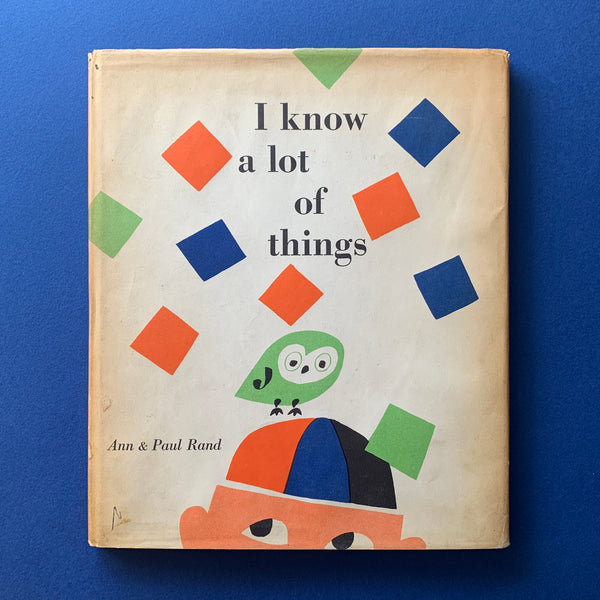 I know a lot of things (Ann & Paul Rand) - book cover. Buy and sell the best children's illustration books, journals and magazines with The Print Arkive.