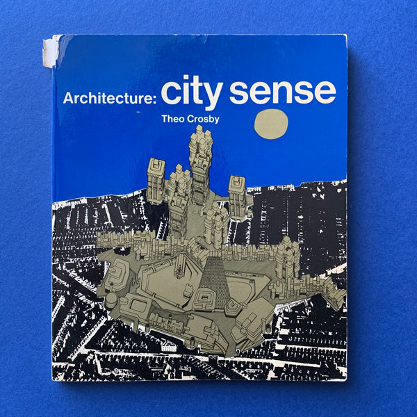 Architecture: City Sense (Theo Crosby) book cover. Buy and sell the best vintage design books, journals, magazines and posters with The Print Arkive.