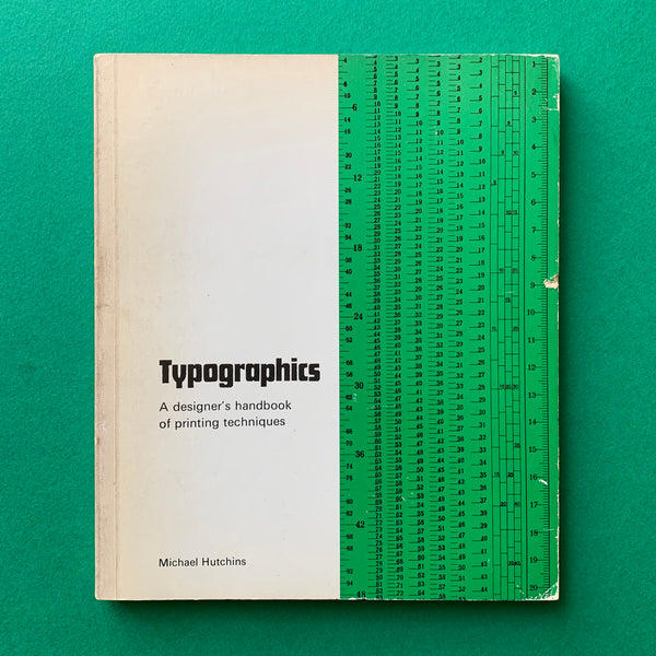 Typographics: A designer’s handbook of printing techniques book cover. Buy and sell the best vintage design books, journals, magazines and posters with The Print Arkive.