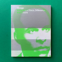 Mirage: Enigmas of Race, Difference and Desire (8vo) - book cover. Buy and sell the best design books, magazines and posters with The Print Arkive.