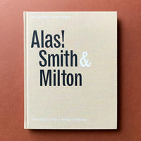Alas! Smith & Milton: How not to run a design company - book cover. Buy and sell the best graphic design books, journals, magazines and posters with The Print Arkive.