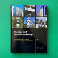 Signage and Wayfinding Design: A Complete Guide to Creating Environmental Graphic Design Systems - book cover. Buy and sell the best signage and wayfinding design books, journals, magazines and posters with The Print Arkive.