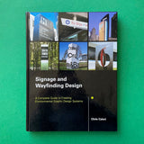 Signage and Wayfinding Design: A Complete Guide to Creating Environmental Graphic Design Systems - book cover. Buy and sell the best signage and wayfinding design books, journals, magazines and posters with The Print Arkive.