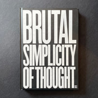 Brutal Simplicity of Thought: How It Changed the World (M&C Saatchi) - book cover. Buy and sell the best marketing books, journals, magazines and posters with The Print Arkive.