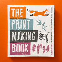 The Print Making Book: Projects and Techniques in the art of hand-printing - book cover. Buy and sell the best print making books, journals, magazines and posters with The Print Arkive.
