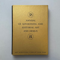 38 Annual of Advertising and Editorial Art and Design (1959) - book cover. Buy and sell the best advertising books, journals, magazines and posters with The Print Arkive.