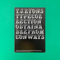 T.J.Lyons Type Collection Obtainable from Conways (Pentagram). Buy and sell the best type specimen books, journals, magazines and posters with The Print Arkive.