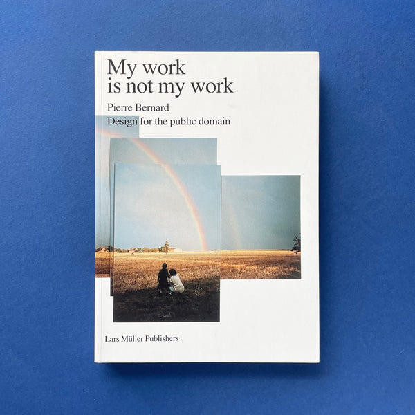 My work is not my work: Pierre Bernard - Design for the public domain. Buy and sell the best graphic design books, journals, magazines and posters with The Print Arkive.