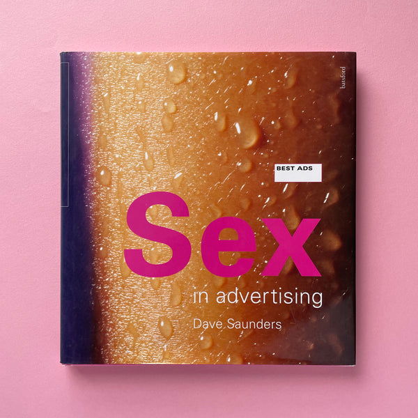 Best Ads: Sex in advertising. Buy and sell the best graphic design books, journals, magazines and posters with The Print Arkive.