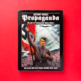 Propaganda: The Art of Persuasion World War II. Buy and sell the best graphic design books, journals, magazines and posters with The Print Arkive.