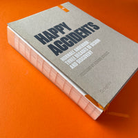Happy Accidents: Hornall Anderson: Three Decades of Design and Discovery