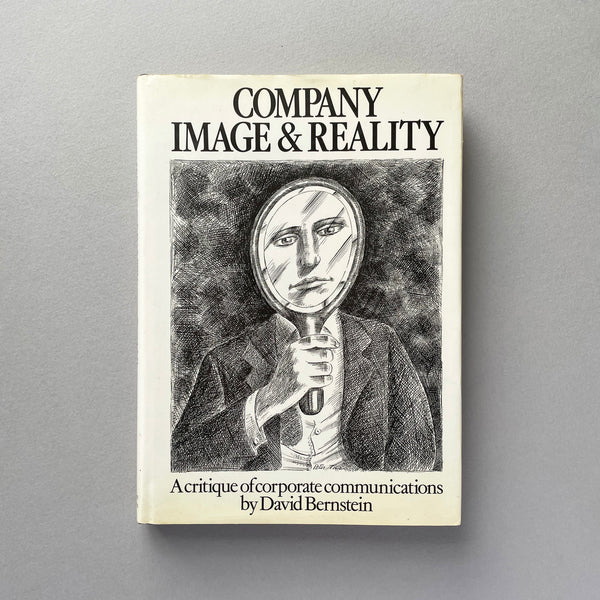 Company Image & Reality: a critique of corporate communication. Buy and sell the best graphic design books, journals, magazines and posters with The Print Arkive.