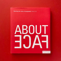 About Face: Reviving the Rules of Typography. Buy and sell the best graphic design books, journals, magazines and posters with The Print Arkive.