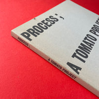 Process; A Tomato Project (SIGNED)