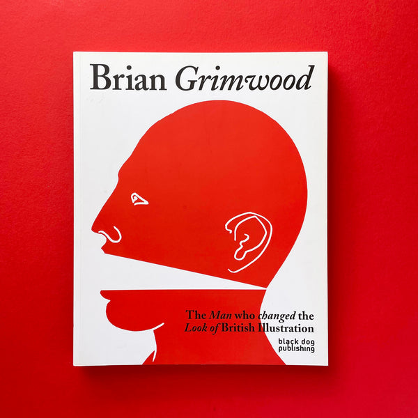 Brian Grimwood: The Man who changed the Look of British Illustration. Buy and sell the best graphic design books, journals, magazines and posters with The Print Arkive.