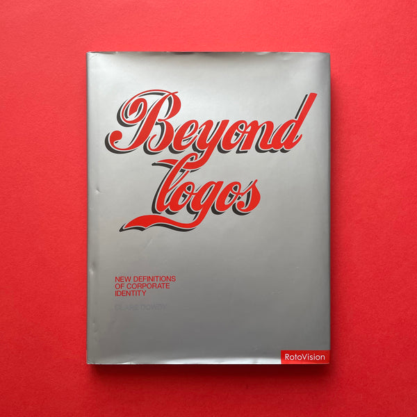 Beyond Logos: New Definitions of Corporate Identity. Buy and sell the best graphic design books, journals, magazines and posters with The Print Arkive.