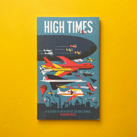 High Times - A History Of Aviation by Golden Cosmos. Buy and sell the best graphic design books, journals, magazines and posters with The Print Arkive.