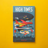 High Times - A History Of Aviation by Golden Cosmos. Buy and sell the best graphic design books, journals, magazines and posters with The Print Arkive.